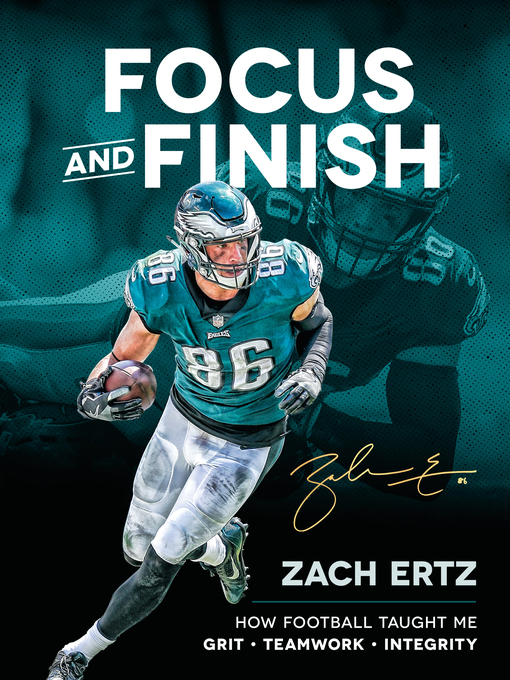 Title details for Focus and Finish by Zach Ertz - Available